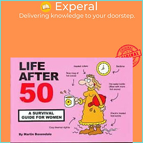 Sách - Life After 50 : A Survival Guide for Women by Martin Baxendale (UK edition, paperback)