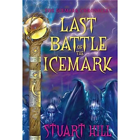 Last Battle Of The Icemark: The Third Book In The Icemark Chronicles