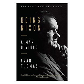 Download sách Being Nixon: A Man Divided