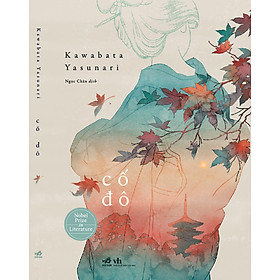 (Bìa mềm) CỐ ĐÔ – Kawabata Yasunari – Ngọc Chân dịch – Nhã Nam