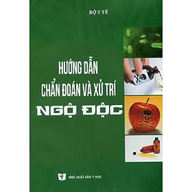 [Download Sách] Hướng dẫn chẩn đoán và xử trí Ngộ độc