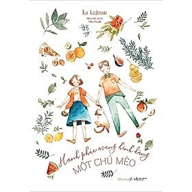 Sách - Hạnh Phúc Mang Hình Dáng Một Chú Mèo ( tặng kèm bookmark Thiết kế )