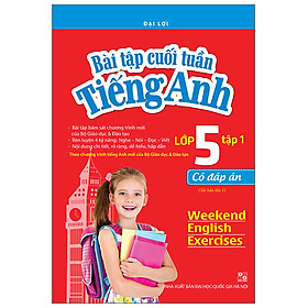 Sách Bài Tập Cuối Tuần Tiếng Anh Lớp 5 Tập 1 - Có Đáp Án (Tái Bản)