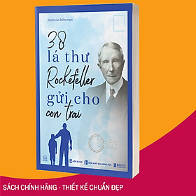 Tỷ Phú John Davison Rockefeller và 38 Lá Thư Gửi Cho Con Trai