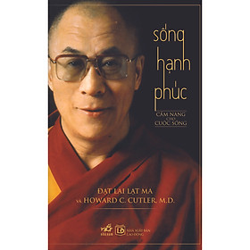 [Download Sách] Sống Hạnh Phúc - Cẩm Nang Cho Cuộc Sống (Tái Bản 2020)