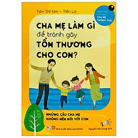 Hình ảnh Cha Mẹ Làm Gì Để Tránh Làm Gây Tổn Thương Cho Con