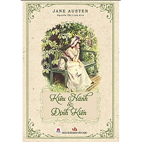 (Bìa cứng) KIÊU HÃNH VÀ ĐỊNH KIẾN - Jane Austen - Nguyễn Thị Linh dịch - Huy Hoàng