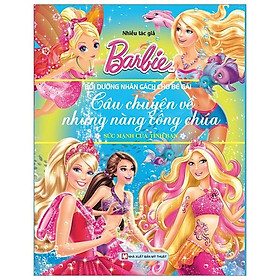 Sách Barbie - Sức Mạnh Của Tình Bạn - Câu Chuyện Về Những Nàng Công Chúa