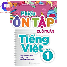 Sách - Phiếu Ôn Tập Cuối Tuần Tiếng Việt Lớp 1 - Theo Chương Trình Giáo Dục Phổ Thông Mới