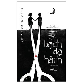 Bạch Dạ Hành – Higashino Keigo