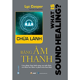 Chữa Lành Bằng Âm Thanh