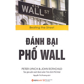 Đánh Bại Phố Wall - Cuốn Sách Hay Nhất Của Nhà Quản Lý Tiền Số 1 Nước Mỹ