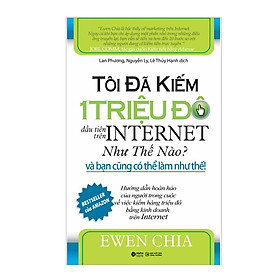 Tôi Đã Kiếm 1 Triệu Đô Đầu Tiên Trên Internet Như Thế Nào? - Bản Quyền