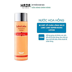 Nước Hoa Hồng Dr.Ci Labo Labo SuperKeana Lotion Nhật Bản 100ml