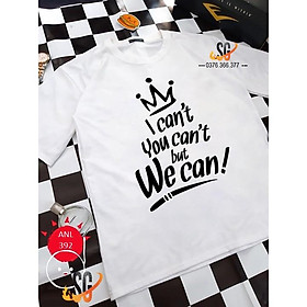 Áo Thun I Cann't - Thun Cotton - Đủ size Nam Nữ ANL392