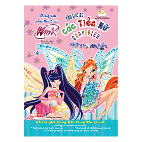 Download sách Winx Club - Câu Lạc Bộ Các Tiên Nữ Sành Điệu - Không Gian Phép Thuật Của Winx - Nhiệm Vụ Nguy Hiểm