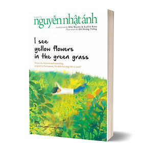 Hình ảnh I See Yellow Flowers In The Green Grass ( Nguyễn Nhật Ánh, Trẻ)