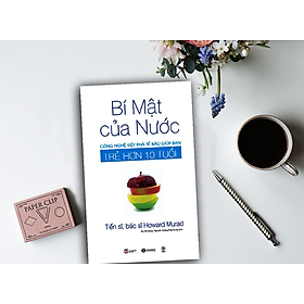 Bí Mật Của Nước - Công Nghệ Đột Phá Về Tế Bào Giúp Bạn Trẻ Hơn 10 Tuổi