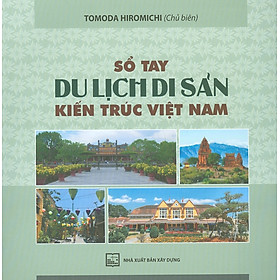 Sổ tay du ngoạn về di tích phong cách xây dựng nước Việt Nam là một trong những ấn phẩm quý giá với những hình hình ảnh và vấn đề thú vị update về những dự án công trình phong cách xây dựng rộng lớn nhỏ nhập toàn quốc. Đây là một trong những cẩm nang thực tế cho mình khi sở hữu ý muốn tò mò những độ quý hiếm văn hoá của quê nhà tao.