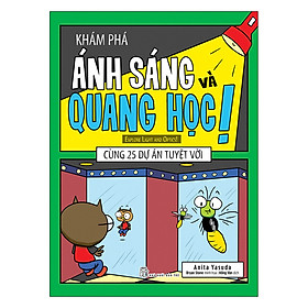 Khám Phá Ánh Sáng Và Quang Học Cùng 25 Dự Án Tuyệt Vời