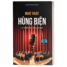 Sách - Nghệ thuật hùng biện: Cách thức làm chủ mọi sân khấu (MC)