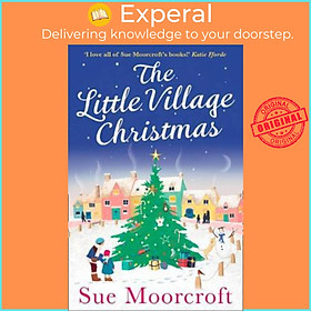 Sách - The Little Village Christmas : The #1 Christmas Bestseller Returns with  by Sue Moorcroft (UK edition, paperback)