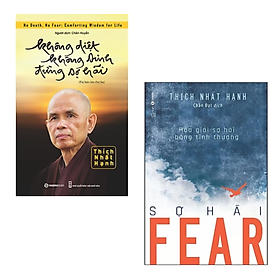 Hình ảnh Combo 2 cuốn sách Tôn giáo - Tâm Linh : Fear - Sợ Hãi (Hóa Giải Sợ Hãi Bằng Tình Thương) + Không Diệt Không Sinh Đừng Sợ Hãi (Tái Bản)