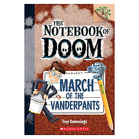 [Download Sách] The Notebook Of Doom Book 12: March Of The Vanderpants