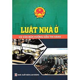Luật Nhà Ở Và Các Văn Bản Hướng Dẫn Thi Hành (DH) - Nhà Sách Dân Hiền