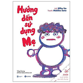 Ehon - Hướng Dẫn Sử Dụng Mẹ (Tái Bản 2020)