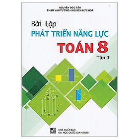 Bài Tập Phát Triển Năng Lực Toán 8 - Tập 1