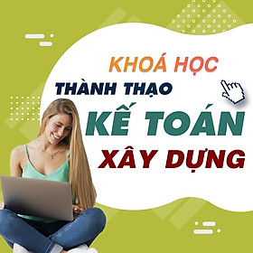 Khóa học TIN HỌC VP - Kế toán xây dựng [UNICA.VN