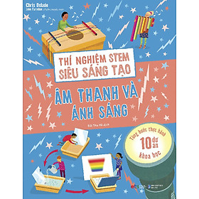 Thí Nghiệm Stem Siêu Sáng Tạo - Âm Thanh Và Ánh Sáng_AL