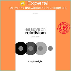 Sách - Essays on Relativism - 2001-2021 by Prof Crispin Wright (UK edition, hardcover)