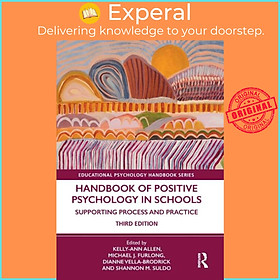 Sách - Handbook of Positive Psychology in Schools - Supporting Process and Pr by Kelly-Ann Allen (UK edition, paperback)
