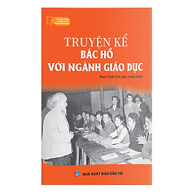 Truyện Kể Bác Hồ Với Ngành Giáo Dục