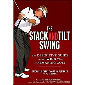 Nơi bán The Stack and Tilt Swing: The Definitive Guide to the Swing That Is Remaking Golf - Giá Từ -1đ