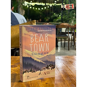 Hình ảnh sách BEARTOWN – Thị trấn nhỏ, giấc mơ lớn – Fredrik Backman (Tác giả cuốn bestseller Người đàn ông mang tên Ove) – Hoàng Anh dịch – NXB Trẻ (Bìa mềm)