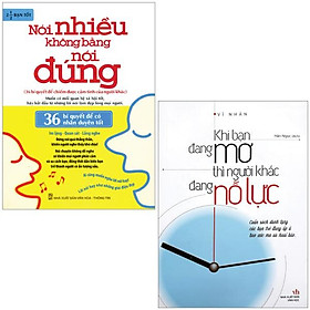 Combo sách khi bạn đang mơ thì người khác đang nỗ lực + nói nhiều không bằng nói đúng - tái bản