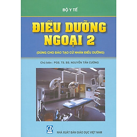 Điều Dưỡng Ngoại 2 (Dùng Cho Đào Tạo Cử Nhân Điều Dưỡng)