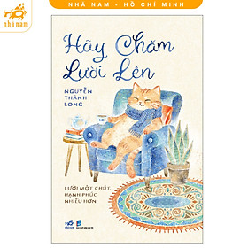 Sách - Hãy chăm lười lên: Lười một chút, hạnh phúc nhiều hơn (Nhã Nam HCM)