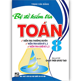 Sách - Bộ đề kiểm tra Toán 8 (bám sát SGK Chân trời sáng tạo)