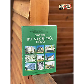 Hình ảnh GIÁO TRÌNH LỊCH SỬ KIẾN TRÚC THẾ GIỚI TẬP 2 - Đặng Thái Hoàng - NXB Xây Dựng 