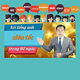 Khóa Học Nói Tiếng Anh Siêu Tốc Trong 90 Ngày