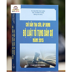 [Download Sách] Chỉ dẫn tra cứu, áp dụng Bộ luật tố tụng dân sự năm 2015