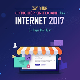 Xây dựng cơ nghiệp kinh doanh trên Internet