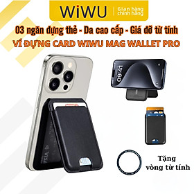 Mua Ví da đựng thẻ nam châm hút từ tính tích hợp giá đỡ điện thoại gập gọn gắn sau điện thoại ịPhone WIWU Mag Wallet MW-003 cho iPhone 16 15 14 13 12 S22 S23 S24 - Hàng nhập khẩu