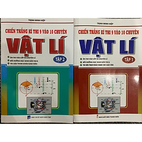 Sách - Combo Chiến Thắng Kì Thi 9 Vào 10 Chuyên Môn Vật Lí ( Tập 1+ Tập 2)