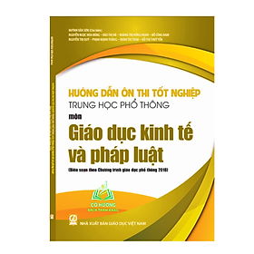 Sách - Hướng dẫn ôn thi tốt nghiệp Trung học phổ thông môn Giáo dục kinh tế và pháp luật (Biên soạn theo Chương trình Giáo dục phổ thông 2018)