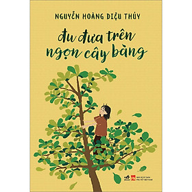 Ảnh bìa Sách: Đu Đưa Trên Ngọn Cây Bàng